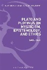 David J Yount, David J. Yount, Yount David J. - Plato and Plotinus on Mysticism, Epistemology, and Ethics