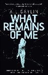 A L Gaylin, A. L. Gaylin - What Remains of Me