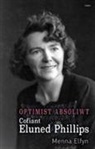 Menna Elfyn - Optimist Absoliwt - Cofiant Eluned Phillips