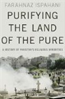 Farahnaz Ispahani, Farahnaz (Public Policy Scholar Ispahani, Ispahani Farahnaz - Purifying the Land of the Pure