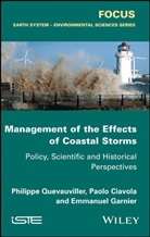 Paol Ciavola, Paolo Ciavola, Emm Garnier, Emmanuel Garnier, Philipp Quevauviller, Philippe Quevauviller... - Management of the Effects of Coastal St