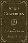 Frank Richard Stockton - Ardis Claverden (Classic Reprint)