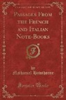 Nathaniel Hawthorne - Passages From the French and Italian Note-Books (Classic Reprint)