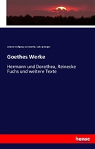 Ludwig Geiger, Johann Wolfgang von Goethe - Goethes Werke