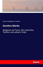 Johann Wolfgang von Goethe - Goethes Werke