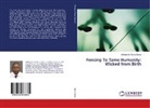 Willingtone Ouma Otieno - Fencing To Tame Humanity: Wicked from Birth