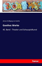 Johann Wolfgang von Goethe - Goethes Werke
