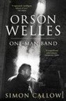 Simon Callow - Orson Welles: One-Man Band