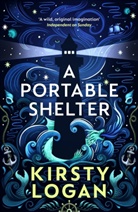 Kirsty Logan, Logan Kirsty - A Portable Shelter