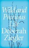Deborah Ziegler - Wild and Precious Life