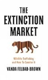 Vanda Felbab Brown, Vanda Felbab-Brown, Felbab-Brown Vanda - The Extinction Market