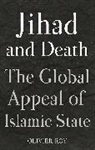 Olivier Roy, Roy Olivier - Jihad and Death