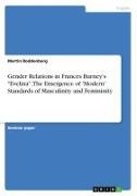 Martin Boddenberg - Gender Relations in Frances Burney's "Evelina". The Emergence of 'Modern' Standards of Masculinity and Femininity