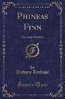 Anthony Trollope - Phineas Finn, Vol. 1