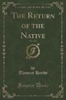 Thomas Hardy - The Return of the Native, Vol. 3 of 3 (Classic Reprint)