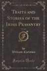 William Carleton - Traits and Stories of the Irish Peasantry, Vol. 3 of 4 (Classic Reprint)