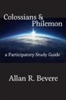 Allan R Bevere - Colossians & Philemon