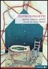 Giulio Molnár - Teatro d'oggetti. Appunti, citazioni, esercizi