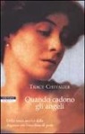 Tracy Chevalier - Quando cadono gli angeli