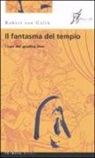 Robert Van Gulik, Robert Van Gulik - Il fantasma del tempio. I casi del giudice Dee
