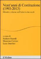 M. Cavino, L. Imarisio, S. Sicardi - Vent'anni di Costituzione (1993-2013). Dibattiti e riforme nell'Italia tra due secoli