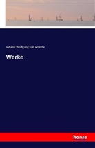 Johann Wolfgang von Goethe - Goethes Werke