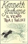 Kenneth Grahame - Il vento tra i salici. Ediz. integrale