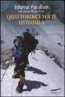 Edurne Pasaban, Josep M. Pinto - Quattordici volte ottomila