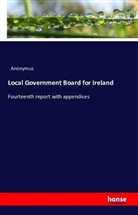 Anonym, Anonymus - Local Government Board for Ireland, Fourteenth Report with appendices