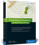 Fre Kindler, Fred Kindler, Floria Liebl, Florian Liebl, Jörg Marenk, Jörg u a Marenk... - Change Request Management mit dem SAP Solution Manager
