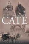 Polly S. Cote - They Called Her Cate