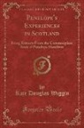Kate Douglas Wiggin - Penelope's Experiences in Scotland
