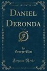 George Eliot - Daniel Deronda, Vol. 1 of 2 (Classic Reprint)