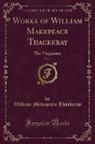 William Makepeace Thackeray - Works of William Makepeace Thackeray, Vol. 1