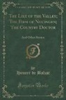 Honoré de Balzac, Honore de Balzac - The Lily of the Valley; The Firm of Nucingen; The Country Doctor