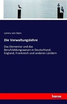Lorenz  von Stein, Lorenz Von Stein, Lorenz Von Stein - Die Verwaltungslehre