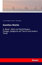 Ludwig Geiger, Johann Wolfgang vo Goethe, Johann Wolfgang von Goethe - Goethes Werke