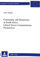 Yusef Waghid - Community and Democracy in South Africa: Liberal Versus Communitarian Perspectives