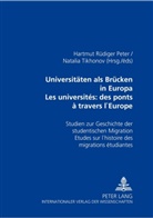 Hartmut Peter, Hartmut Rüdiger Peter, Natalia Tikhonov - Universitäten als Brücken in Europa- Les universités: des ponts à travers l'Europe