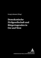 Georg Lohmann - Treffpunkt Philosophie - 2: Demokratische Zivilgesellschaft und Bürgertugenden in Ost und West