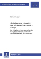 Norbert Geiger - Globalisierung, Integration und effiziente Finanzpolitik in Europa