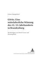 Günter Mangelsdorf - Göritz - eine mittelalterliche Wüstung des 12./13. Jahrhunderts in Brandenburg