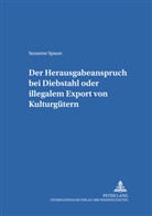 Susanne Spaun, J Michael Rainer, J. Michael Rainer - Der Herausgabeanspruch bei Diebstahl oder illegalem Export von Kulturgütern