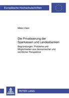 Mikko Klein - Die Privatisierung der Sparkassen und Landesbanken