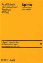 Christian E. Rochow, Christian Erich Rochow, Axel Schalk - Splitter