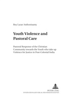 Roy Lazar Anthonisamy - Youth Violence and Pastoral Care