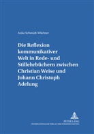 Anke Schmidt-Wächter, Ulla Fix - Die Reflexion kommunikativer Welt in Rede- und Stillehrbüchern zwischen Christian Weise und Johann Christoph Adelung