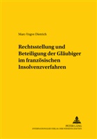 Marc-Yngve Dietrich - Rechtsstellung und Beteiligung der Gläubiger im französischen Insolvenzverfahren