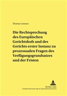 Thomas Lennarz, Herbert Bethge - Die Rechtsprechung des Europäischen Gerichtshofs und des Gerichts erster Instanz zu prozessualen Fragen des Verfügungsgrundsatzes und der Fristen