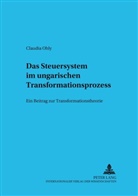 Claudia Ohly - Das Steuersystem im ungarischen Transformationsprozess